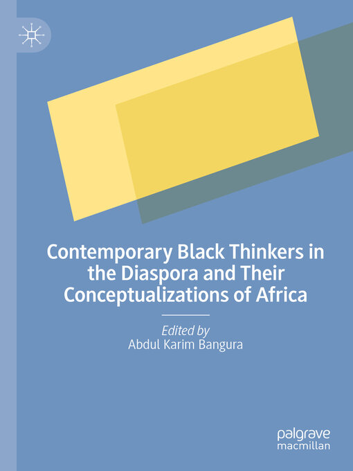 Title details for Contemporary Black Thinkers in the Diaspora and Their Conceptualizations of Africa by Abdul Karim Bangura - Available